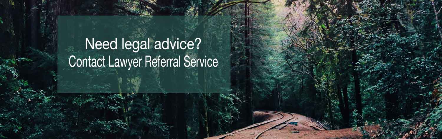 Need legal advice? Contact Lawyer Referral Service