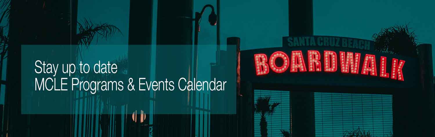 Stay up to date MCLE Programs & Events Calendar